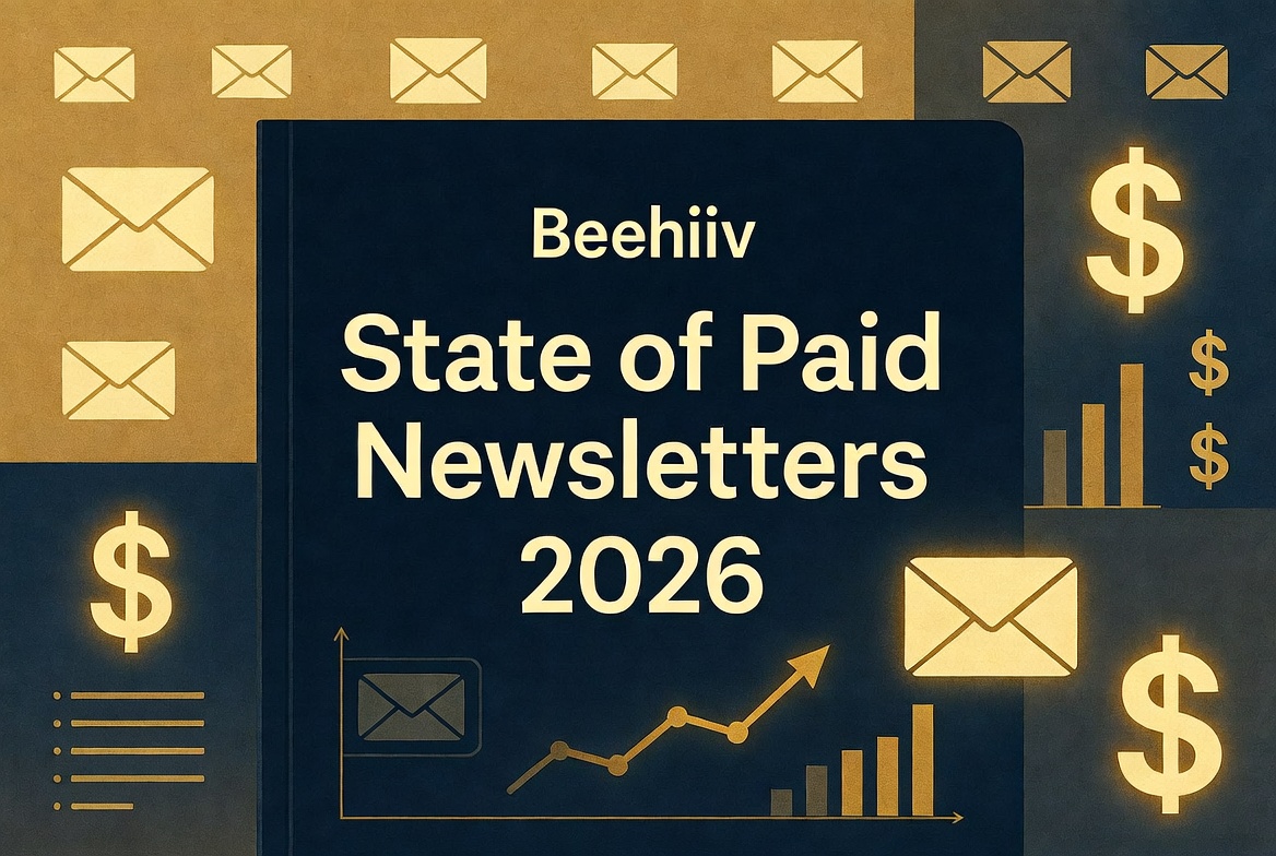 The State of Paid Newsletters in 2026: It’s All About the Product, Not Just the Audience