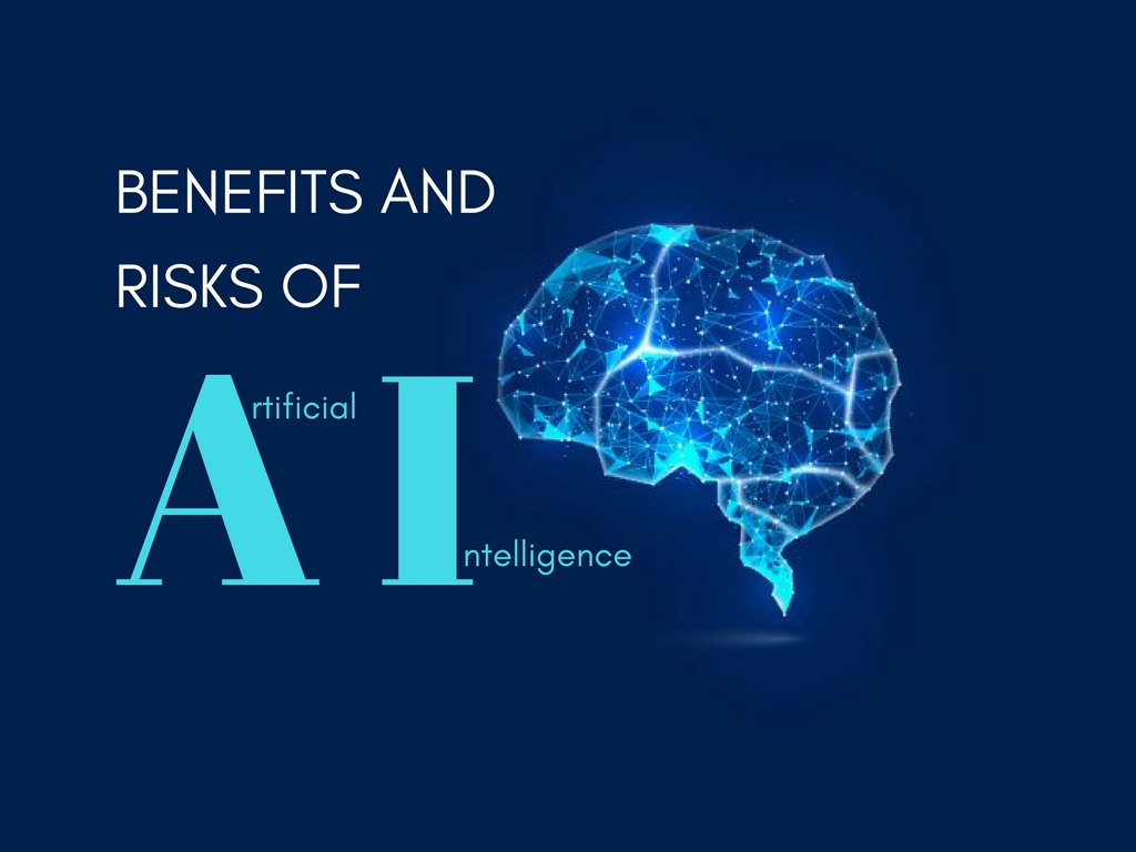 What Are The Benefits And Risks Of Artificial Intelligence?