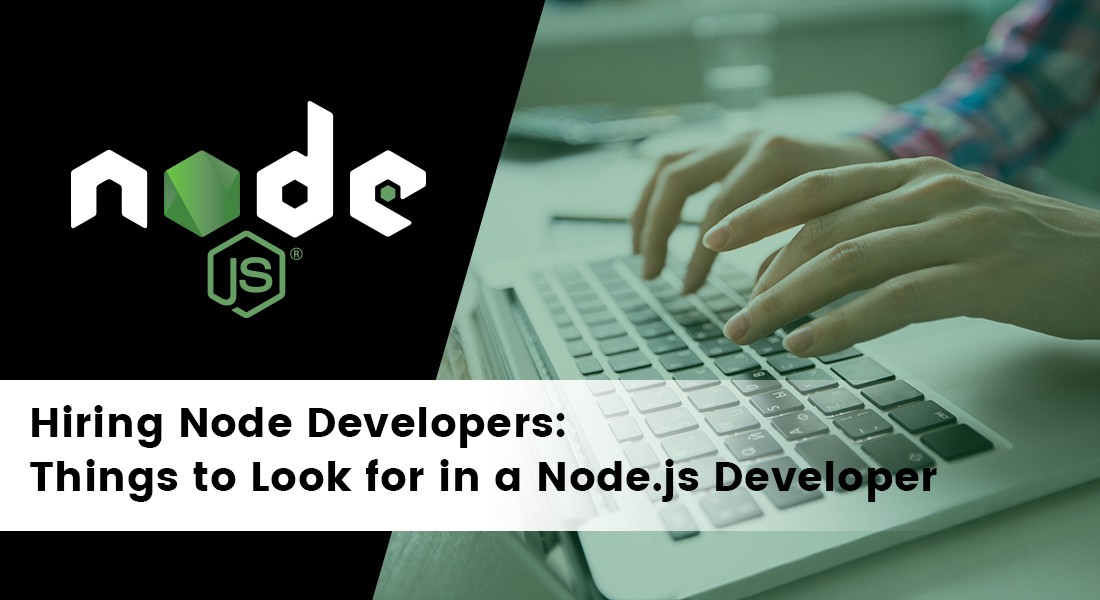 Why should you Hire Node.JS Developers?