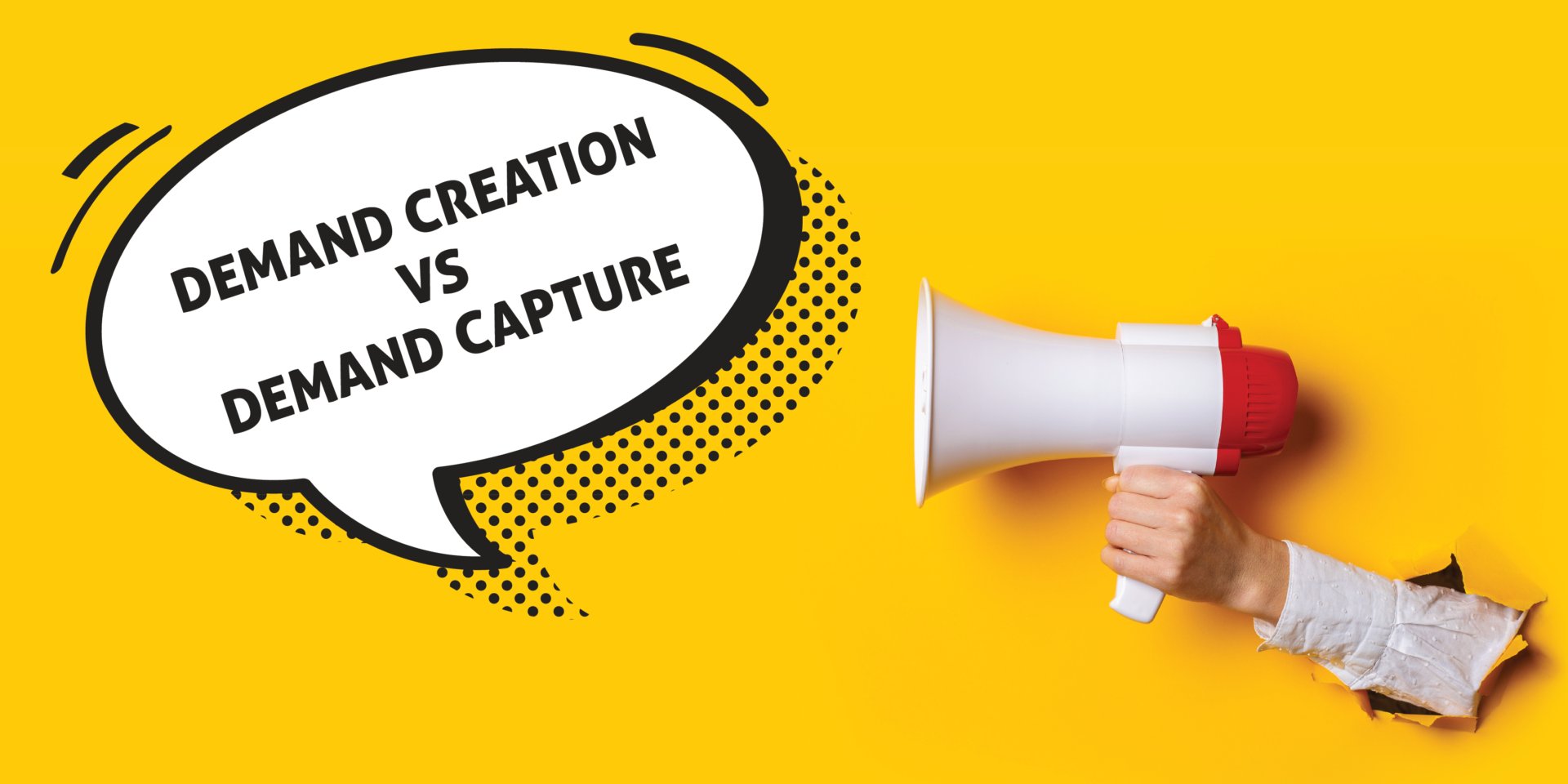 Demand Creation vs. Demand Capture vs. Demand Generation: What’s the Difference?