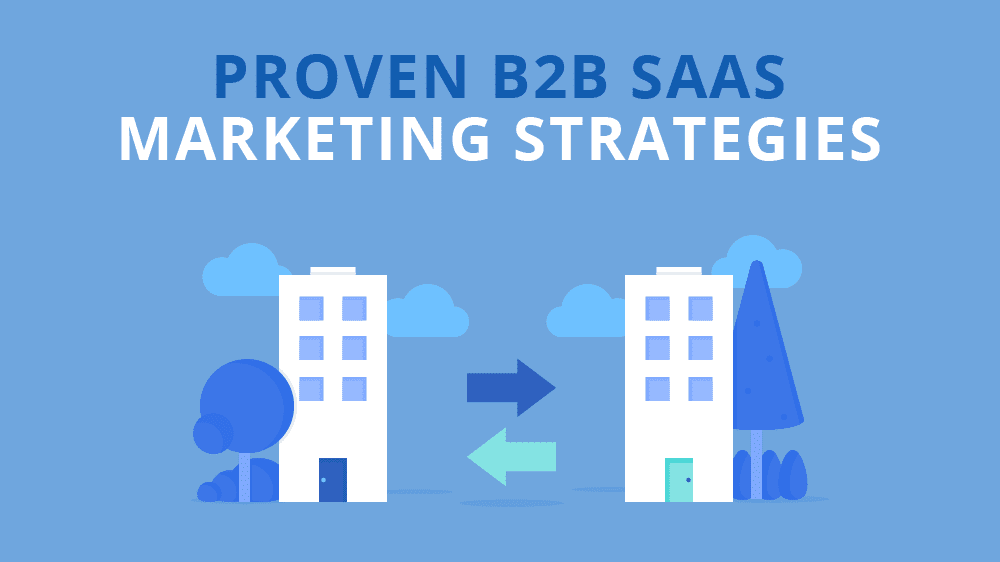 How to Create a B2B SaaS Marketing Strategy