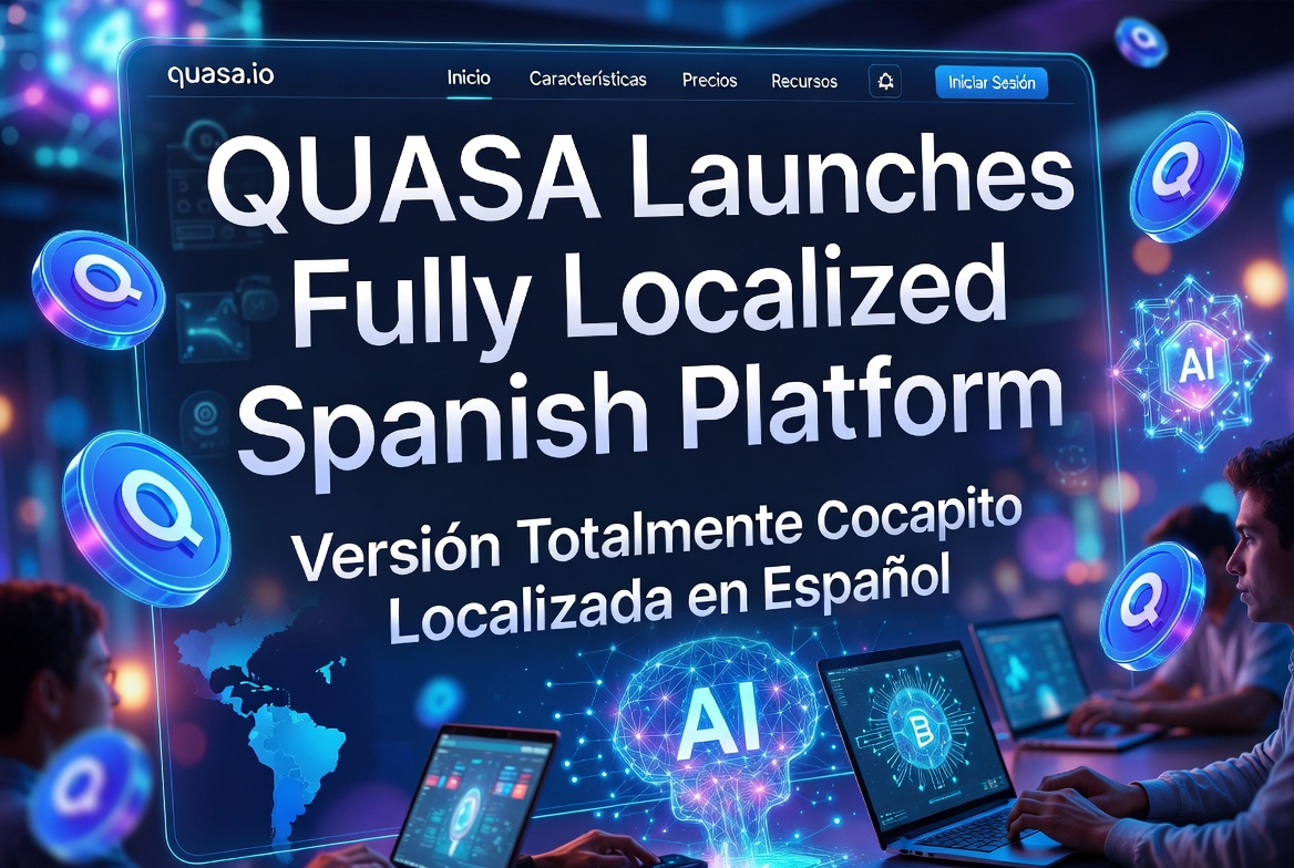 QUASA Launches Fully Localized Spanish Platform, Expanding Its Web3 Creator Economy Hub Across the Spanish-Speaking World