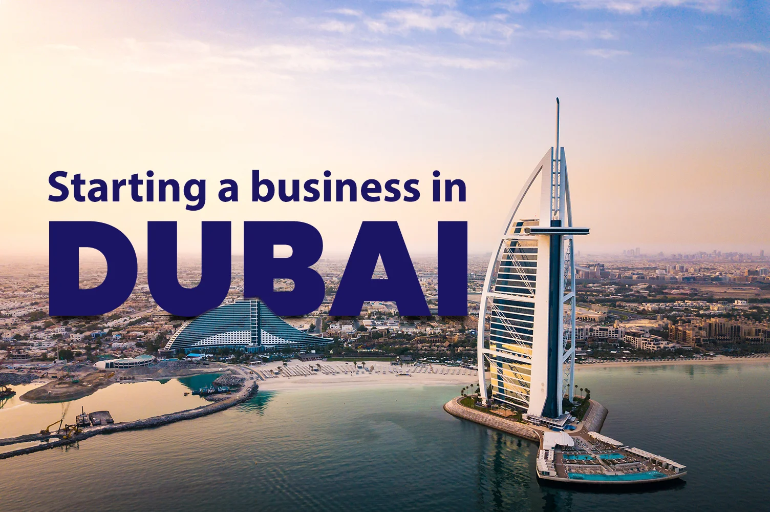 Everything You Need to Know About Starting a Business in the UAE as a Foreigner