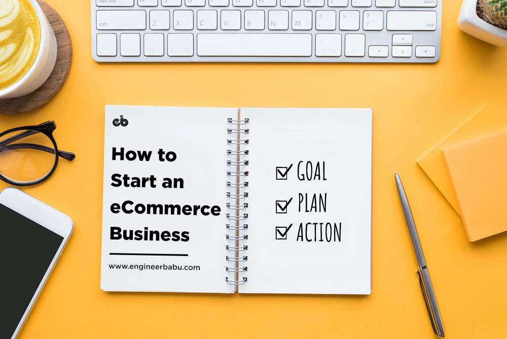 How to Start An E-commerce Business From Scratch in 2022