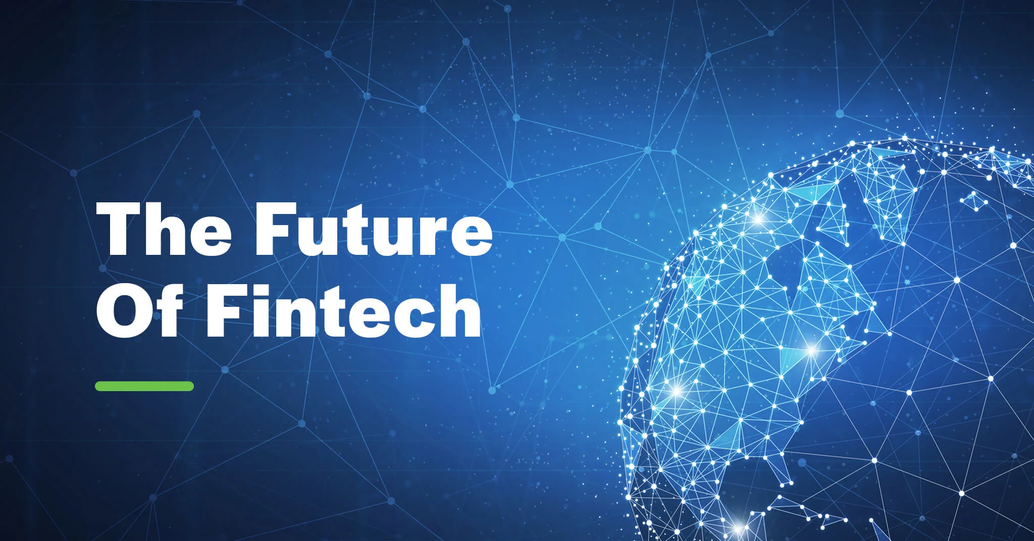 Developments and Technologies That Will Shape the Future of Fintech