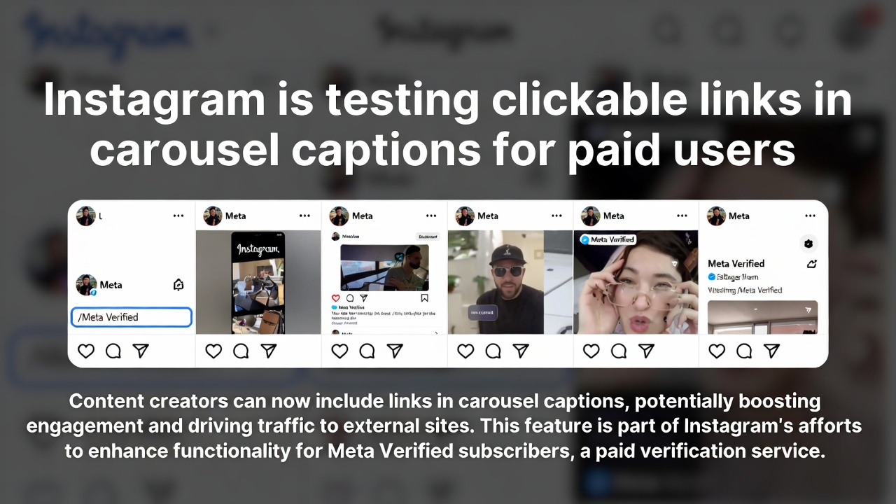 Instagram's Shift: Testing Clickable Links in Carousel Captions for Paid Users