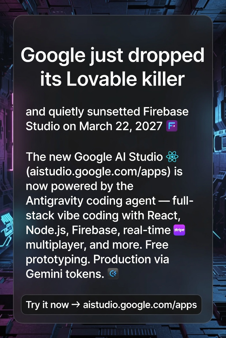 Google just dropped what many are calling its Lovable killer — and in the process, quietly sunsetted its own Firebase Studio