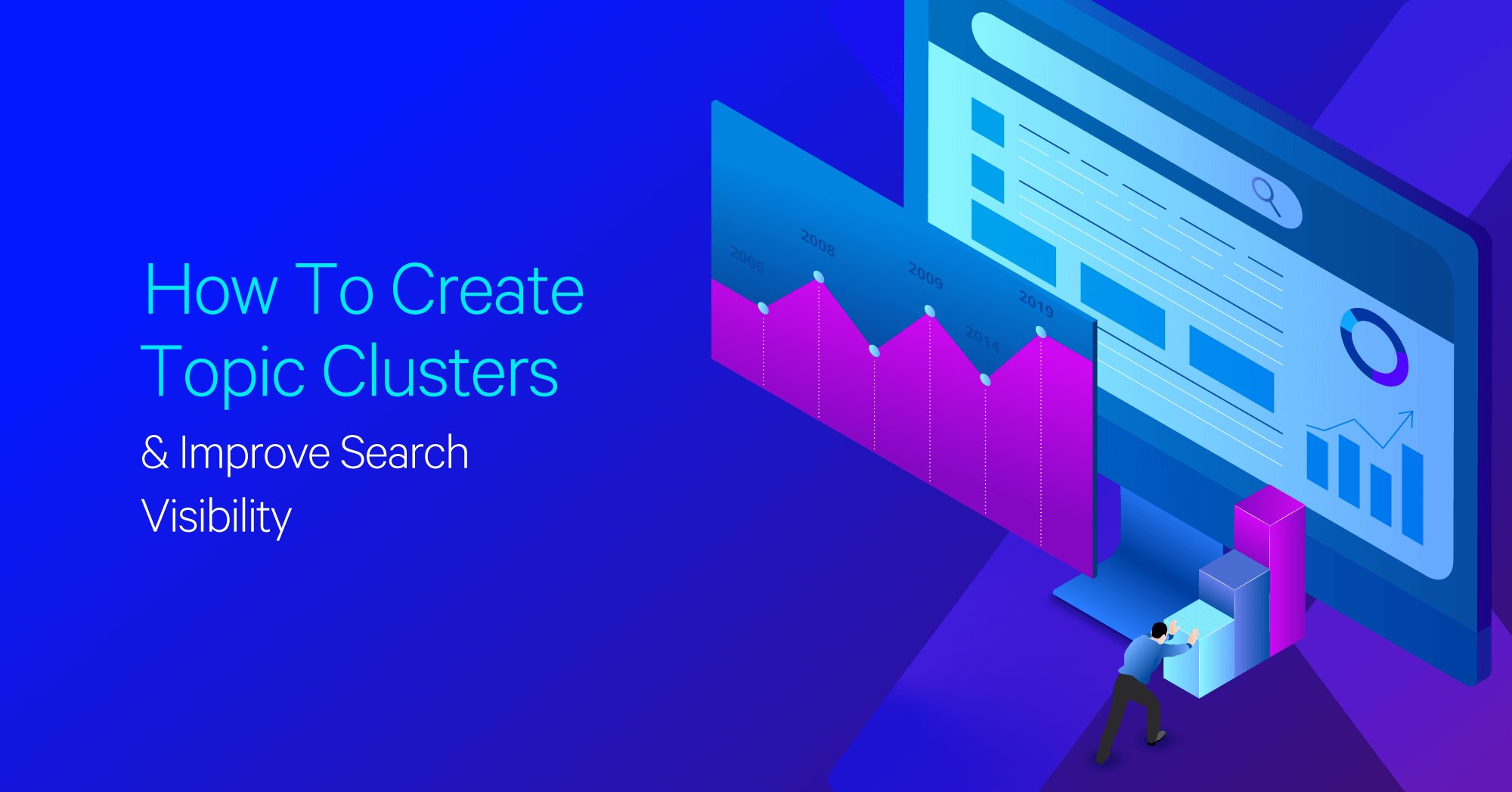 5 Tips for Creating Topic Clusters and Pillar Pages to Boost Your Search Rankings