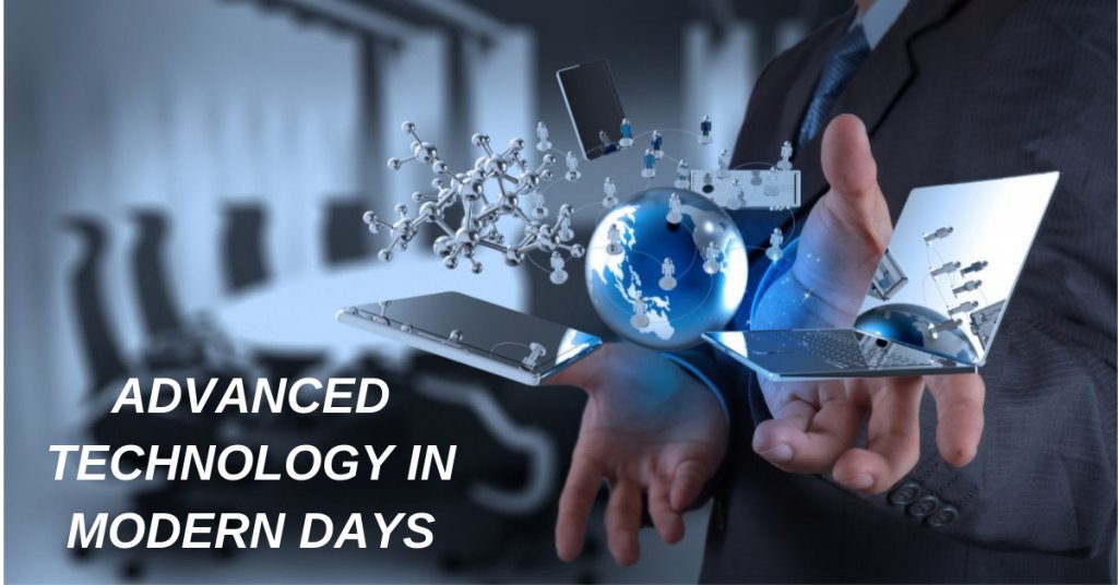 Advanced Technology Adoption of in Modern Days
