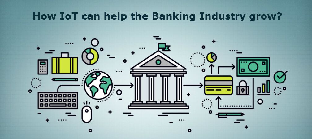 IoT: Role of Banking in the Developing the Internet of Things World