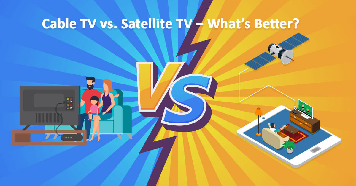 Cable vs. Satellite TV: Which One to Choose?