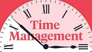 Top 8 Tips to Manage Your Time Better and Make More Time for The Things You Love