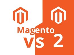 Magento 1 vs Magento 2