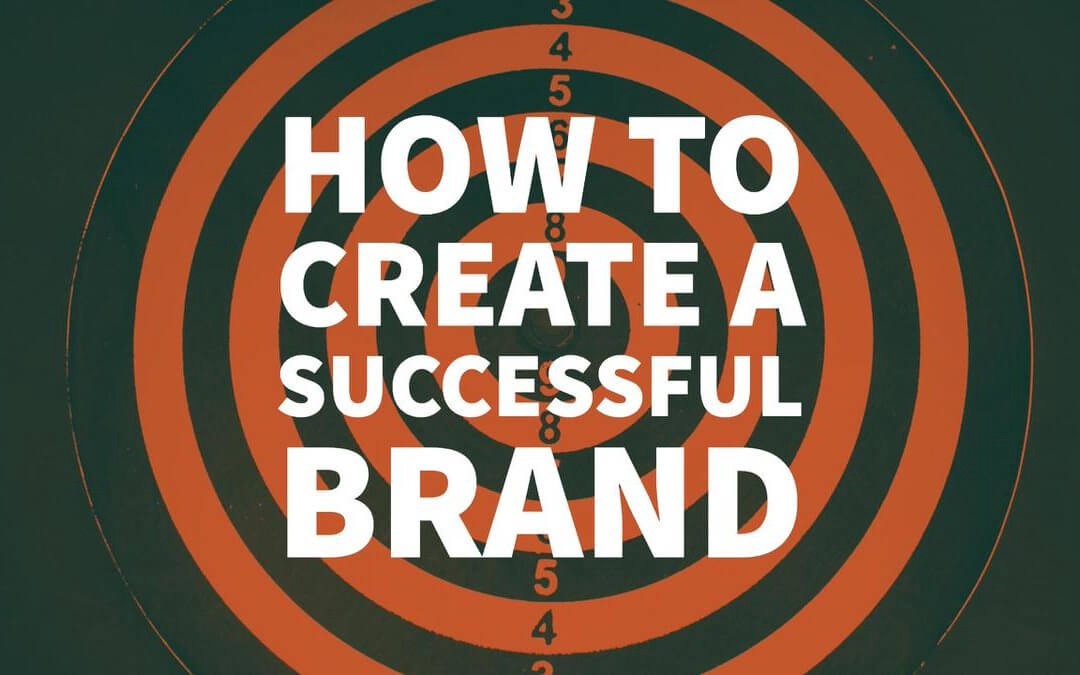 Build a Successful Brand by Following These 10 Easy Steps