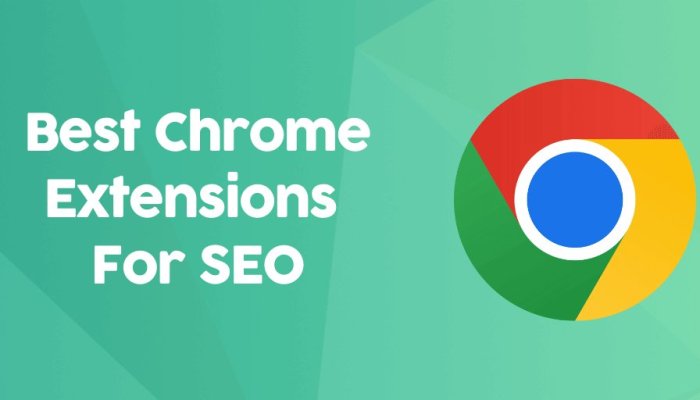 17 Must-Have Google Chrome SEO Extensions For Marketers