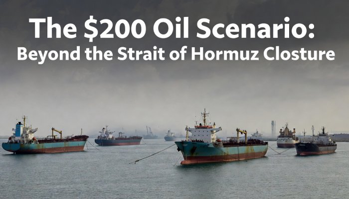 The $200 Oil Scenario: Beyond the Strait of Hormuz Closure