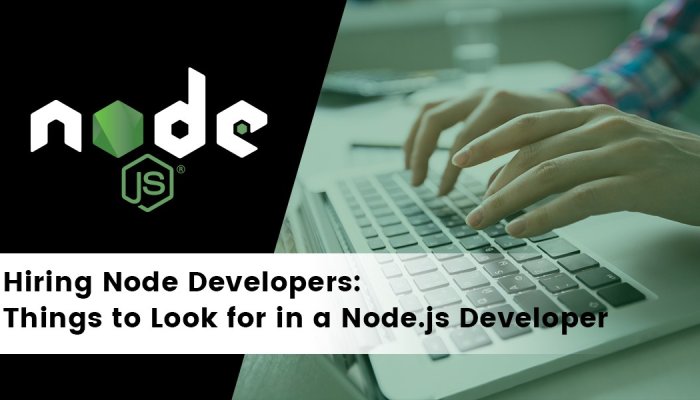 Why should you Hire Node.JS Developers?