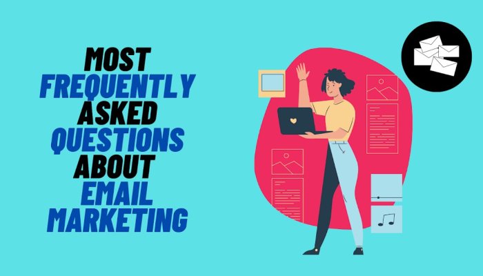 The Most Common Questions About Email Marketing