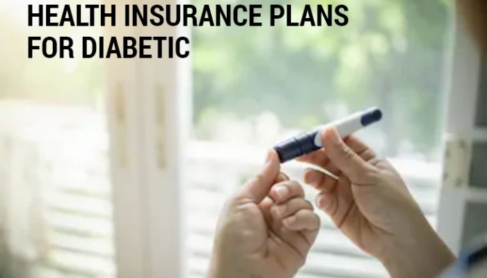 Looking for Health Insurance for Diabetics? Here’s What You should Do