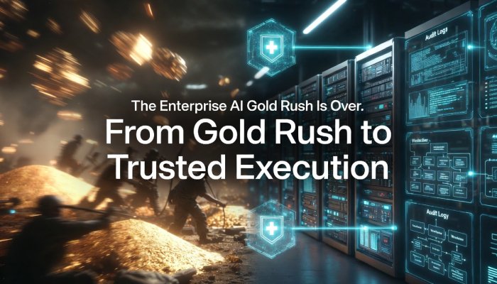 The Enterprise AI Gold Rush Is Over — What Comes Next Is Execution