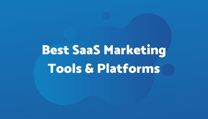 Best SAAS Marketing Tools and Platform To Use