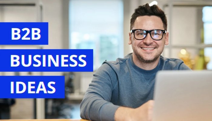 Hottest 15 B2B Business Ideas for 2022