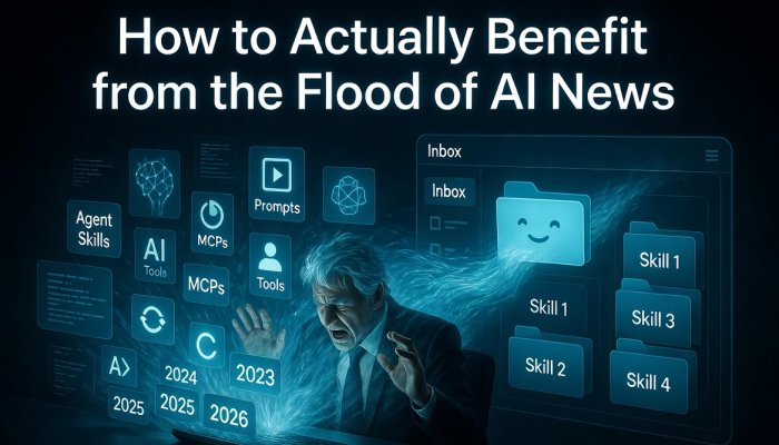 How to Actually Benefit from the Flood of AI News (Without Burning Out)